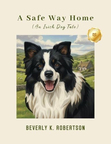 Cover of A Safe Way Home: An Irish Dog Tale by Beverly K. Robertson, featuring Rover the Border collie